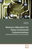 The Resource Allocation For Delay-Constrained Communications Book