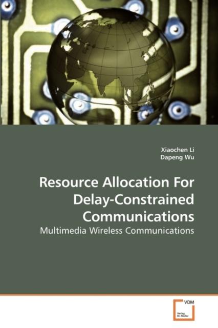 The Resource Allocation For Delay-Constrained Communications Book