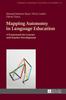 The Mapping Autonomy In Language Education : A Framework for Learner and Teacher Development : 16 Book