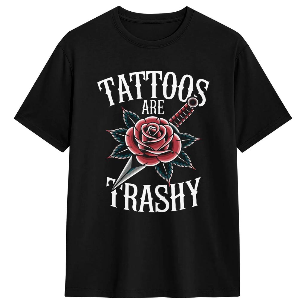 Unisex Tattoos Are Trashy Tattoo Tshirts Cotton Top Tees Beach Y2k Casual Short Sleeve Tshirt Oneck Hippie Print Tshirt
