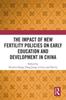 Книга The Impact of New Fertility Policies On Early Education and Development In China