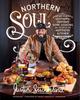 Книга Northern Soul : Southern-Inspired Home Cooking from a Northern Kitchen: A Cookbook