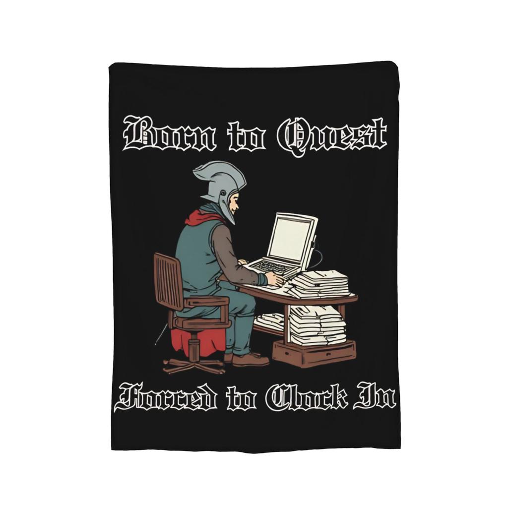 Born to Quest Forced to Clock In Meme Blankets Flannel Throw Blanket Airplane Travel Decoration Soft Warm Bedspreads,