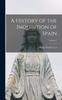 Книга A History of the Inquisition of Spain; Volume 1