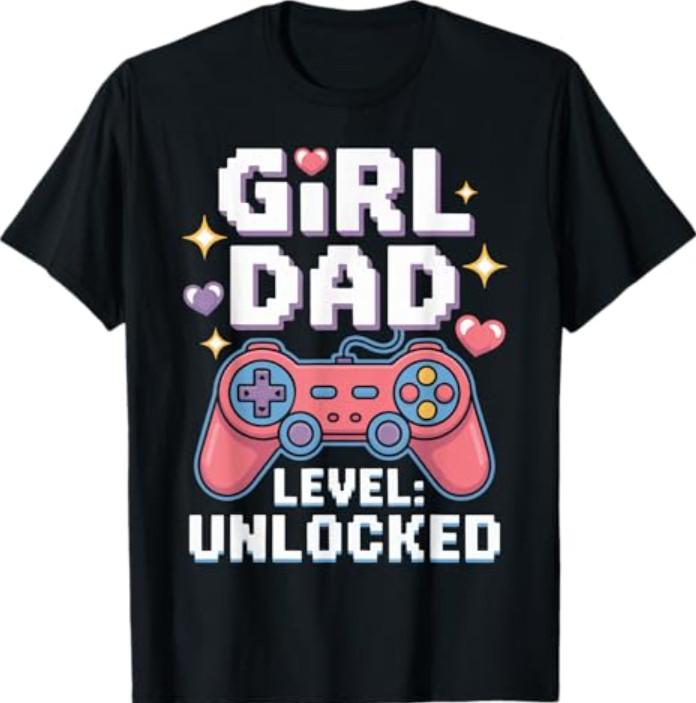 Girl Dad Level Unlocked Funny Gamer Dad for New Fathers T-Shirt