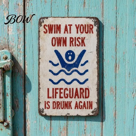 Swim at Your Own Risk Sign Metal Sign, Reflective Swimming Warning Waterproof Aluminum Pool Weatherproof Lifeguard Is Drunk Again for Safety
