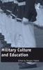 Книга Military Culture and Education : Current Intersections of Academic and Military Cultures