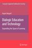 Книга Dialogic Education and Technology : Expanding the Space of Learning : 7