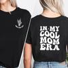 Футболка In My Cool Mom Era, футболка с надписью «Mama Mothers Day», женские хлопковые повседневные футболки с короткими рукавами, летняя уличная одежда, унисекс большого размера