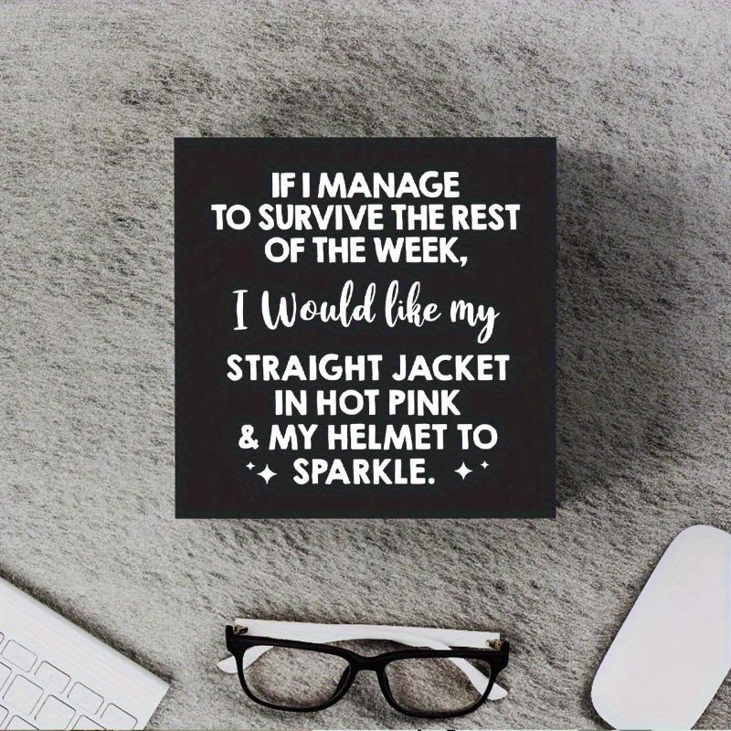 "If I Survive The Week" Wooden Sign. Funny Office Decor for Desk, Table or Shelf.