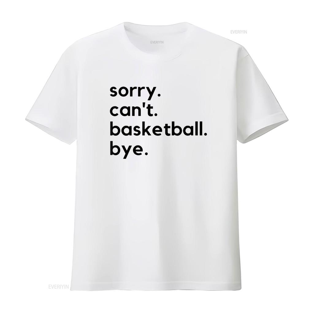 Смешная извиняющаяся футболка с надписью Can T Basketball Bye Sport Saying Game Shirt винтажная стираная мужская универсальный топ для повседневной носки повседневная мода