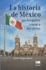 Книга La Historia De Mexico Que Les Quiero Contar a Mis Nietos