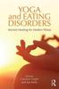 Книга Yoga and Eating Disorders : Ancient Healing for Modern Illness