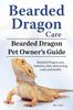 Книга Bearded Dragon Care. Bearded Dragon Pet Owners Guide. Bearded Dragon Care, Behavior, Diet, Interacting, Costs and Health. Bearded Dragon.