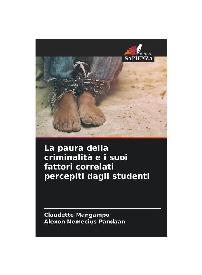The La Paura Della Criminalita E I Suoi Fattori Correlati Percepiti Dagli Studenti Book