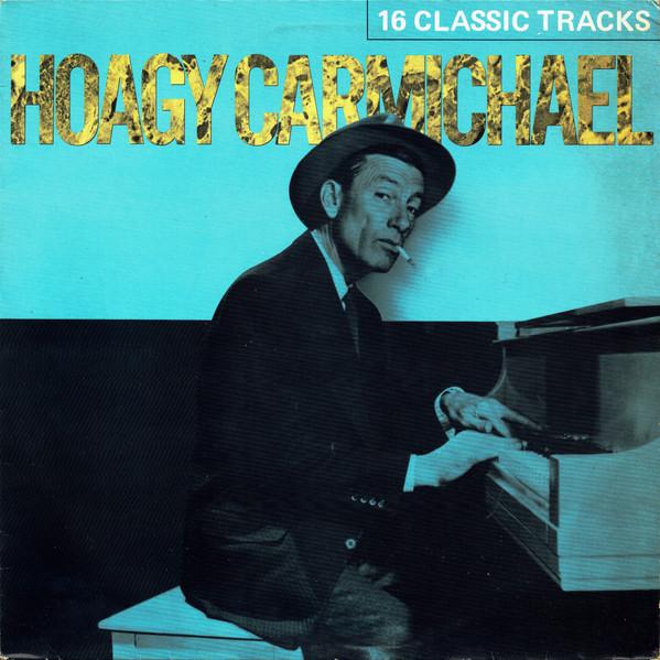 LP Record HOAGY CARMICHAEL - 16 Classic Tracks MCL1692 MCA Records 1982 UK Jazz Used