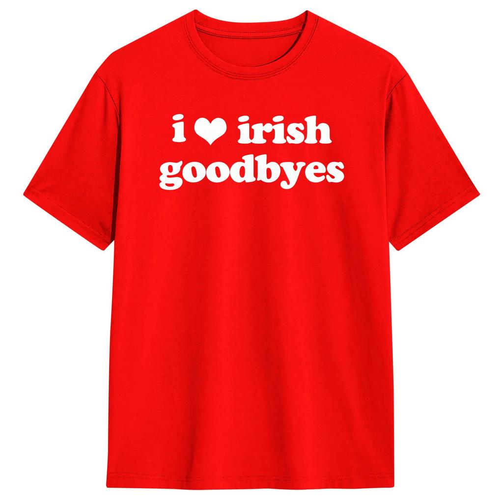 I Love Irish Goodbyes Funny Ireland Exit St Patricks Day Mens T Shirts Leisure Tees Round Neck TShirt Cotton Summer Tops