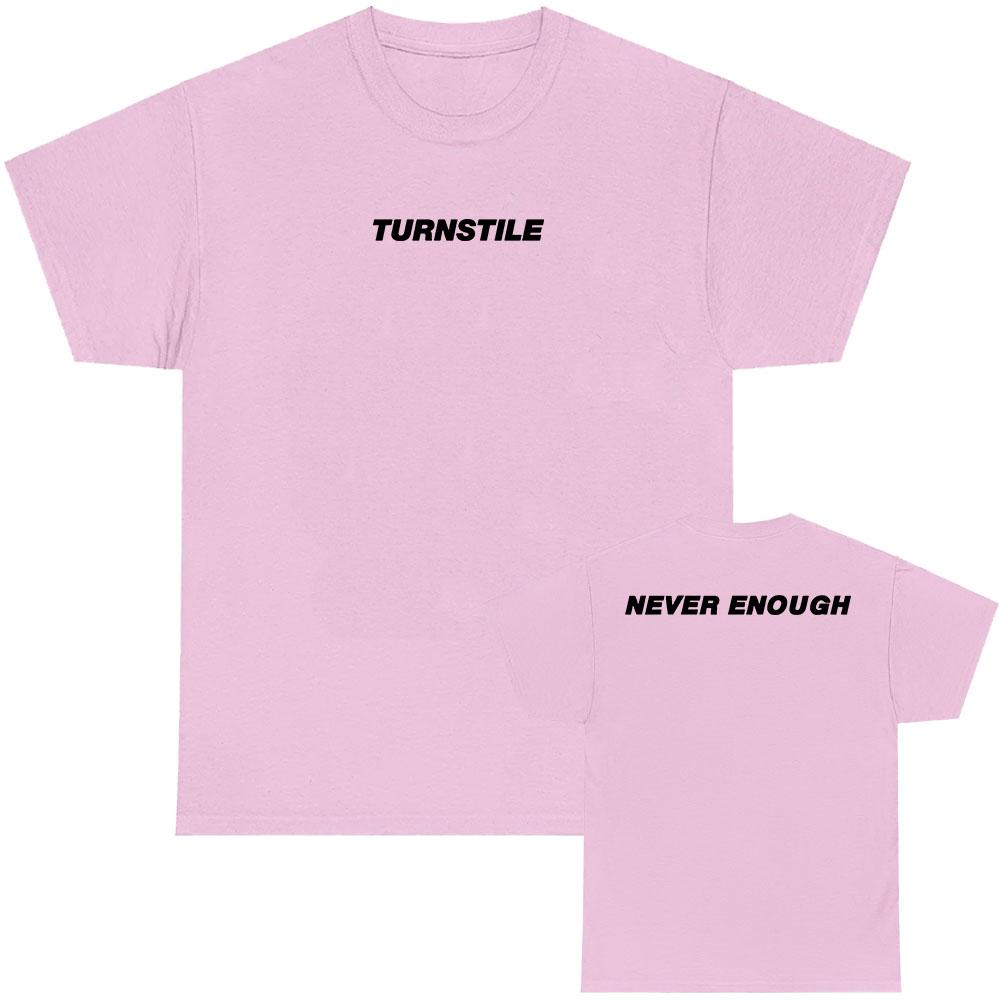 TURNSTILE NEVER ENOUGH T-shirt Men Clothing Hip Hop Summer Unisex Streetwear Cotton Loose Band Graphic Tshirts 2025 Album Tees