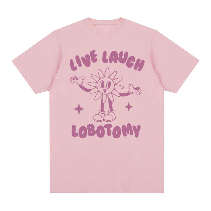 Летняя футболка 2025 года с мемом 'Live Laugh Lobotomy' Мужская Женская Модная Оверсайз Футболка 100% Чистый Хлопок Печатная Футболка
