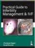 The Practical Guide To Infertility Management & IVF Book