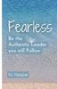 Книга Fearless : Be the Authentic Leader You Will Follow