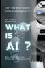 Книга What Is AI? : Let's See What Exactly Artificial Intelligence Is?