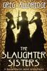 Книга A Slaughter Sisters Adventure #1 : When the Dead Walk the Earth : 1