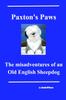 Книга Paxton's Paws : The Misadventures of an Old English Sheepdog