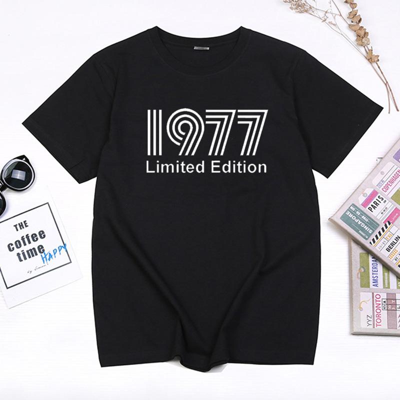 New Born In 1977 Limited Edition Funny Print T Shirt Unisex Summer Unisex Casual Birthday Gift Top Camiseta Hombre Fashion Tee Shirt Unisex