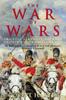 Книга The War of Wars : The Epic Struggle Between Britain and France: 1789-1815