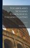 Книга Vocabolario Siciliano Etimologico, Italiano E Latino; Volume 3