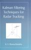 The Kalman Filtering Techniques for Radar Tracking Book