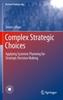 Книга Complex Strategic Choices : Applying Systemic Planning for Strategic Decision Making