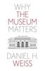Книга Why the Museum Matters