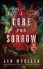 Книга A Cure for Sorrow : A Novel