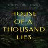 House of a Thousand Lies by Cody Luke Davis Hardback Book 9781639100057
