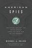 Книга American Spies : Espionage Against the United States from the Cold War To the Present