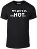 My Wife Is Hot T-Shirt - Funny T Shirt Psychotic Joke Retro Fashion Marriage