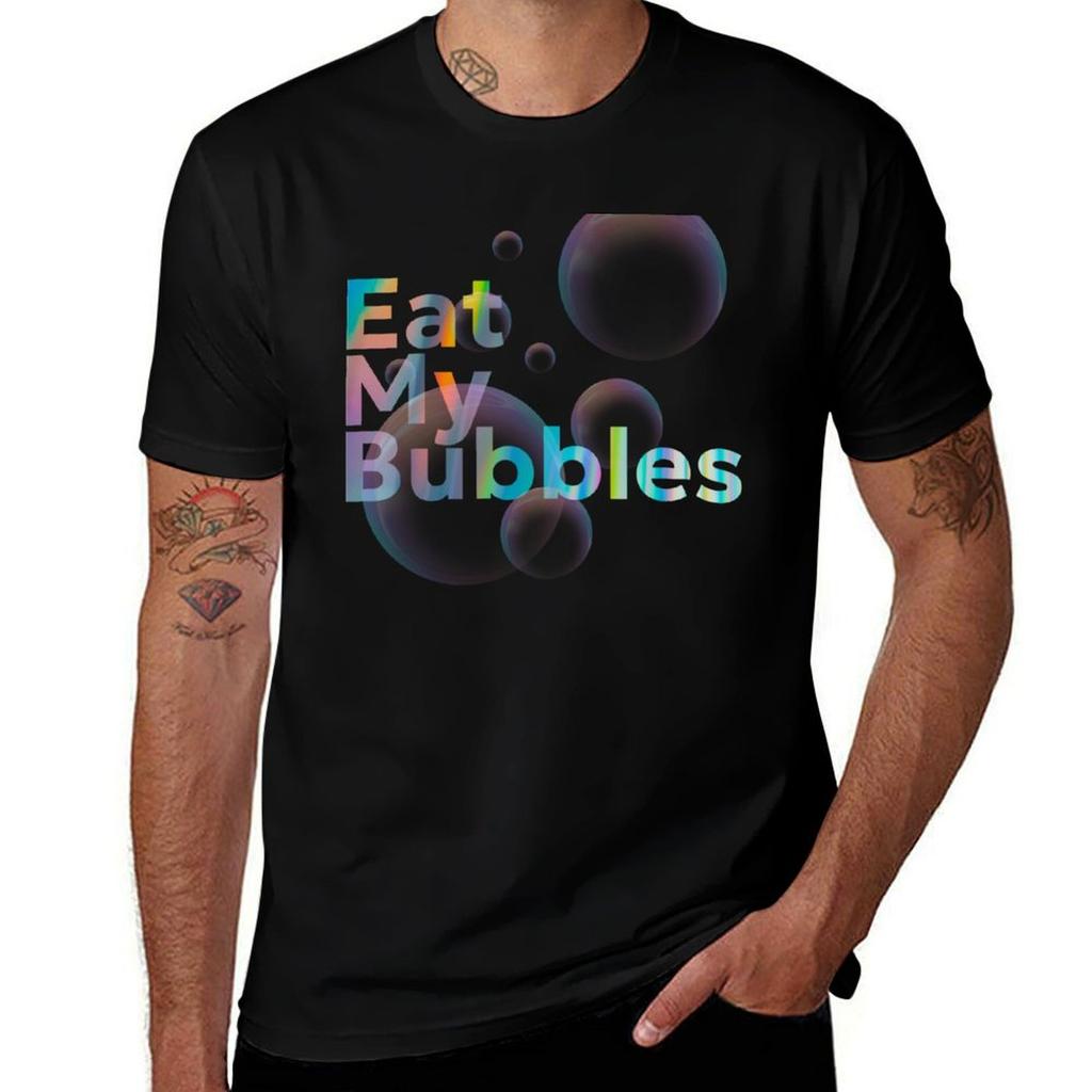 Eat My Bubbles: Fun and Playful Quote Design T-Shirt Streetwear Print Tee Shirt
