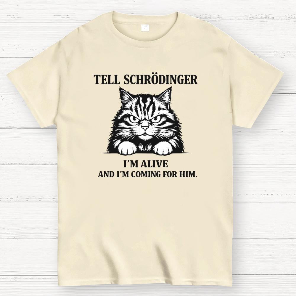 Tell Schrodinger Im Alive Science Humor Black Cat Funny Cotton Summer Casual Cool Loose T-Shirt