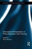 The International Perspectives On Police Education and Training Book