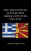Книга The Macedonian Slavs In the Greek Civil War, 1944-1949