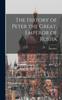 Книга The History of Peter the Great, Emperor of Russia