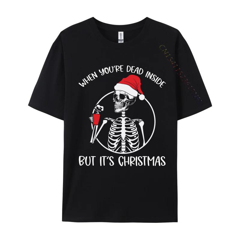 Coffee Skeleton When You're Dead Inside But It Is Christmas T Shirts Men T Shirt Cotton Oversized Tee Tops