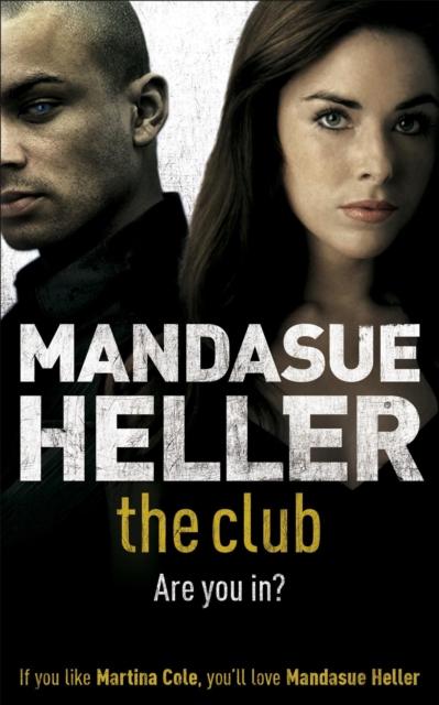 The The Club : a Gritty Thriller You Won't Put Down Book