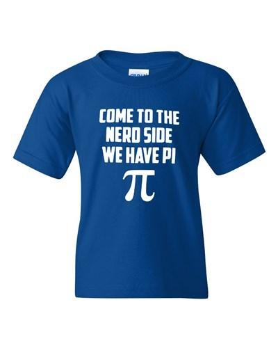 Come To The Nerd Side We Have Pi Mathematics Geek Novelty Youth Kids T-Shirt Tee Unisex T-Shirt