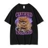 Certified Unhinged Funny Cat Meme T Shirts Unisex Womens Summer Trending Short Sleeve T Shirt Casual 100 Cotton Oversized Tshirt