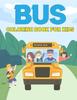 Книга Bus Coloring Book for Kids : My First Coloring Book for Children Buses Relaxing Coloring Books for Clever Kids. Vol-1