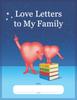 Книга Love Letters To My Family