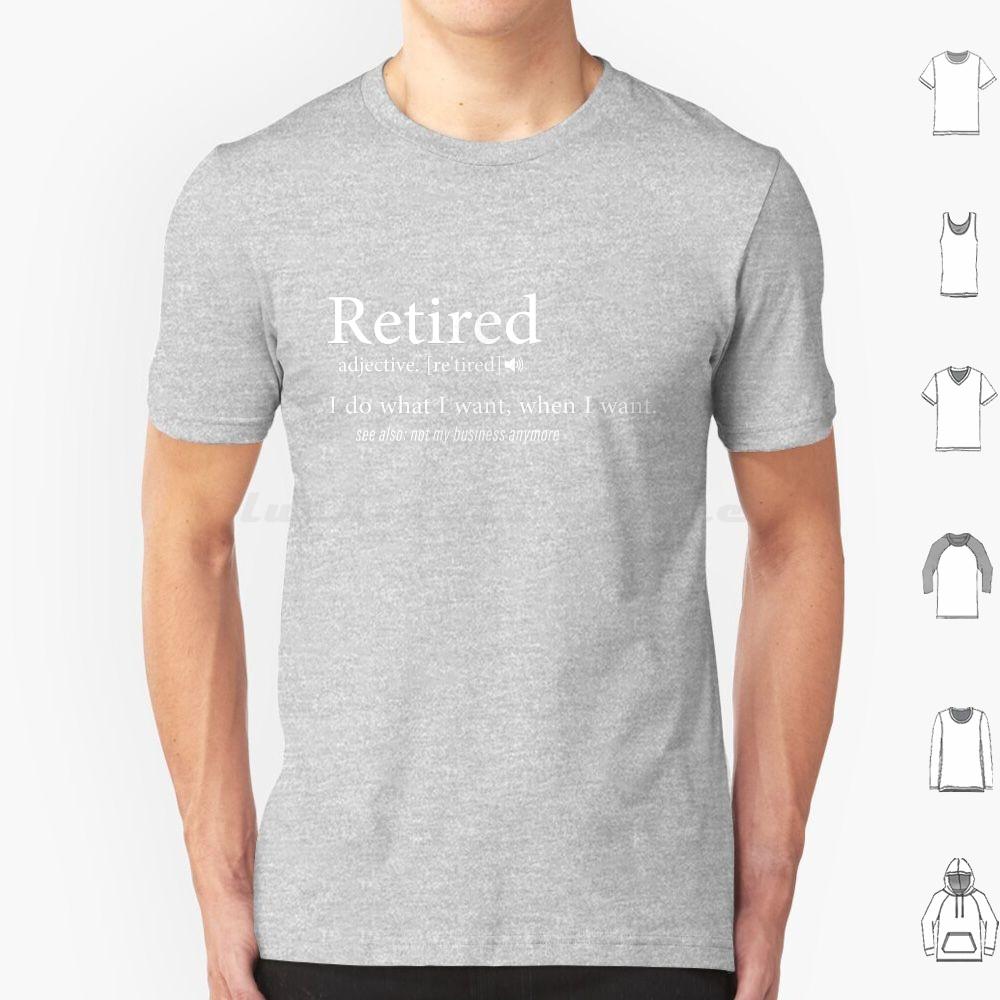 Retired  I Do What I Want When I Want T Shirt Cotton Men Women DIY Print Retired Retirement Funny Veteran Military Firefighter